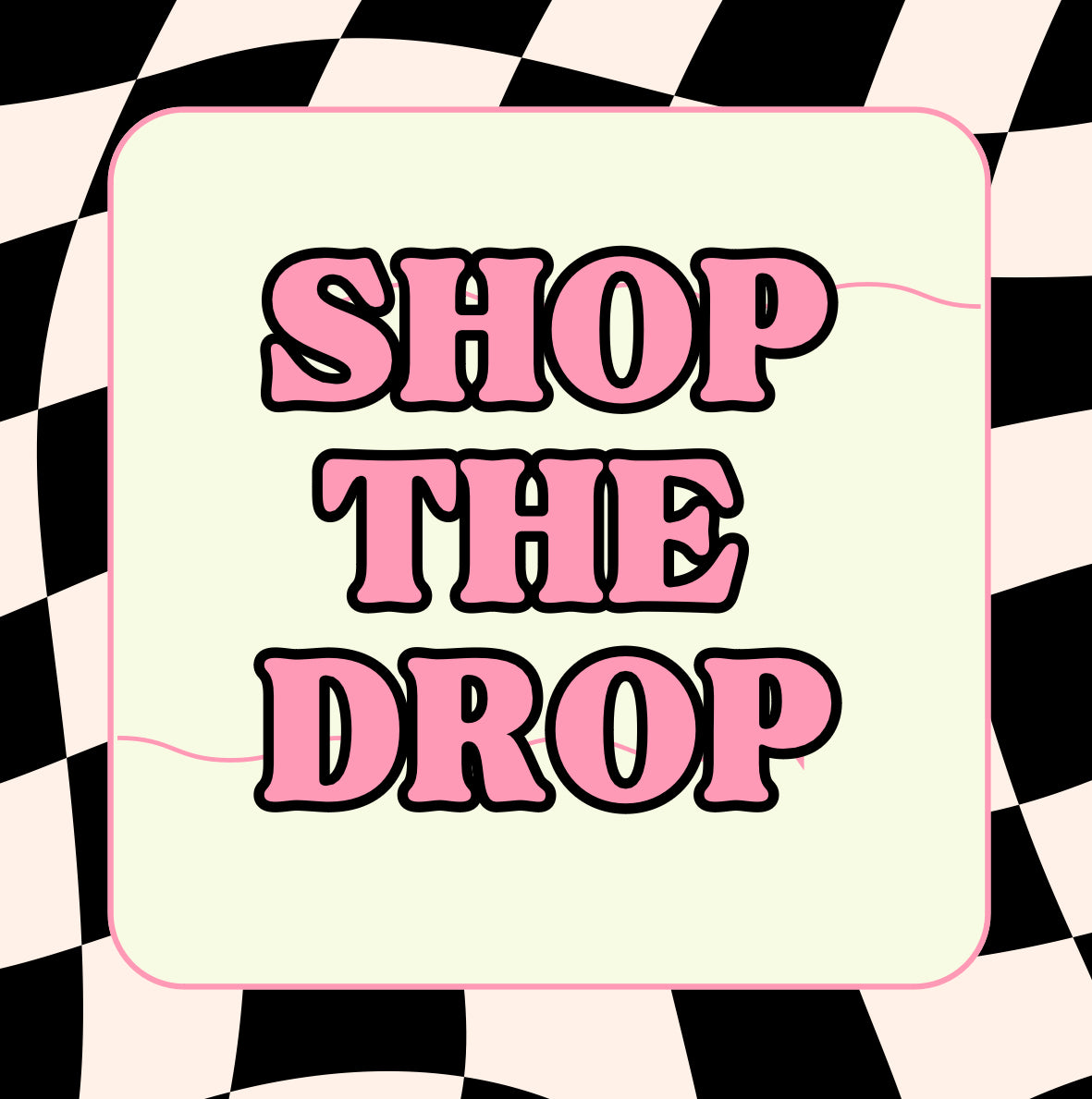 SHOP THE DROP